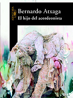 Portada del libro El hijo del acordeonista de Bernardo Atxaga